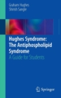 Hughes Syndrome: The Antiphospholipid Syndrome : A Guide for Students - Book