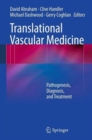 Translational Vascular Medicine : Pathogenesis, Diagnosis, and Treatment - Book