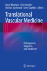 Translational Vascular Medicine : Pathogenesis, Diagnosis, and Treatment - eBook