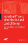 Industrial Process Identification and Control Design : Step-test and Relay-experiment-based Methods - eBook