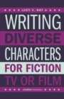 Writing Diverse Characters For Fiction, TV or Film - eBook