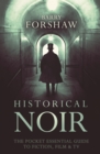 Historical Noir : The Pocket Essential Guide to Fiction, Film and TV - eBook