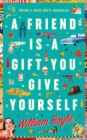 A Friend Is A Gift You Give Yourself - Book