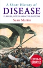A Short History of Disease : Plagues, Poxes and Civilisations - Book