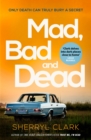Mad, Bad and Dead - Book
