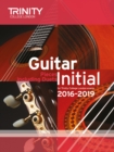 Trinity College London: Guitar Exam Pieces Initial Grade 2016-2019 - Book