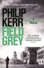 Field Grey : an electrifying historical espionage thriller that will keep you hooked - eBook