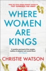 Where Women are Kings : From the author of The Courage to Care and The Language of Kindness - eBook