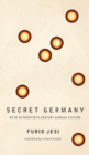 Secret Germany : Myth in Twentieth-Century German Culture - Book