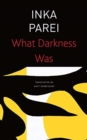 What Darkness Was - Book