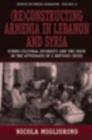 (Re)constructing Armenia in Lebanon and Syria : Ethno-Cultural Diversity and the State in the Aftermath of a Refugee Crisis - eBook