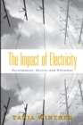 The Impact of Electricity : Development, Desires and Dilemmas - eBook
