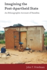 Imagining the Post-Apartheid State : An Ethnographic Account of Namibia - eBook