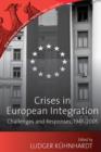 Crises in European Integration : Challenges and Responses, 1945-2005 - Book