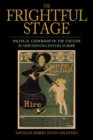 The Frightful Stage : Political Censorship of the Theater in Nineteenth-Century Europe - Book