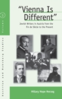 Vienna Is Different : Jewish Writers in Austria from the Fin-de-Siecle to the Present - Book