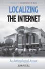 Localizing the Internet : An Anthropological Account - eBook
