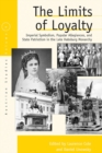 The Limits of Loyalty : Imperial Symbolism, Popular Allegiances, and State Patriotism in the Late Habsburg Monarchy - eBook