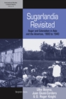 Sugarlandia Revisited : Sugar and Colonialism in Asia and the Americas, 1800-1940 - eBook
