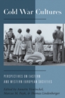 Cold War Cultures : Perspectives on Eastern and Western European Societies - eBook