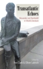 Transatlantic Echoes : Alexander von Humboldt in World Literature - Book