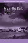 Fire in the Dark : Telling Gypsiness in North East England - eBook