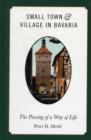 Small Town and Village in Bavaria : The Passing of a Way of Life - Book