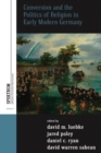 Conversion and the Politics of Religion in Early Modern Germany - eBook