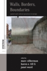 Walls, Borders, Boundaries : Spatial and Cultural Practices in Europe - eBook