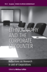 Ethnography and the Corporate Encounter : Reflections on Research in and of Corporations - eBook