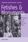 Fetishes and Monuments : Afro-Brazilian Art and Culture in the 20th Century - eBook