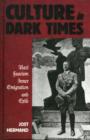 Culture in Dark Times : Nazi Fascism, Inner Emigration, and Exile - Book