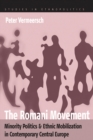 The Romani Movement : Minority Politics and Ethnic Mobilization in Contemporary Central Europe - eBook