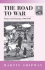 The Road to War : France and Vietnam 1944-1947 - eBook