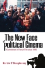 The New Face of Political Cinema : Commitment in French Film since 1995 - eBook