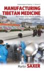 Manufacturing Tibetan Medicine : The Creation of an Industry and the Moral Economy of Tibetanness - Book
