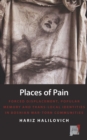 Places of Pain : Forced Displacement, Popular Memory and Trans-local Identities in Bosnian War-torn Communities - eBook