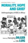 Morality, Hope and Grief : Anthropologies of AIDS in Africa - Book