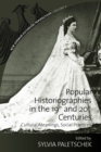 Popular Historiographies in the 19th and 20th Centuries : Cultural Meanings, Social Practices - Book