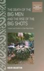 The Death of the Big Men and the Rise of the Big Shots : Custom and Conflict in East New Britain - Book