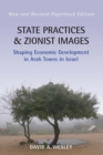 State Practices and Zionist Images : Shaping Economic Development in Arab Towns in Israel - eBook