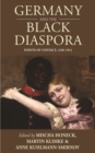 Germany and the Black Diaspora : Points of Contact, 1250-1914 - eBook