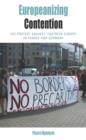 Europeanizing Contention : The Protest Against 'Fortress Europe' in France and Germany - eBook