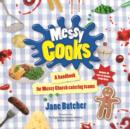 Messy Cooks : A Handbook for Messy Church Catering Teams - Book