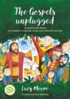 The Gospels Unplugged : 52 poems and stories for creative writing, RE, drama and collective worship - Book