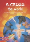 A-cross the World : An exploration of forty representations of the cross from the worldwide Christian Church - Book