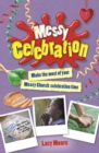 Messy Celebration : Make the most of your Messy Church celebration time - Book