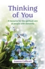 Thinking of You : a resource for the spiritual care of people with dementia - Book