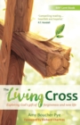 The Living Cross : Exploring God's Gift of Forgiveness and New Life - Book