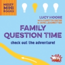 Family Question Time : Check out the adventure! - Book